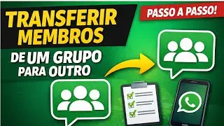 Transferindo Membros de um grupo para o outro no whatsapp