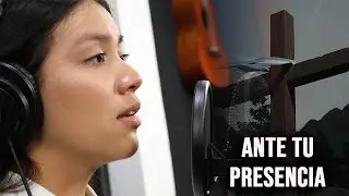 Ante tu presencia - Canto de Adoración.