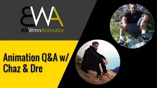 Animation Q&A w/ Chaz and Dre