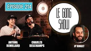 Le Gong Show - Ep.214 JP Ringuet