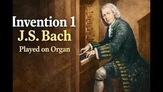 BACH - Invention 1, BWV 772 , C major (Organo)