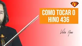 Como tocar o hino 436 no violino- Série Hinos de Jovens - Ré Maior Maior - Aula 12
