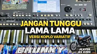 Karaoke jangan tunggu lama-lama | Munif&J.Lahji | Versi  Jhandut Variatif blayer RX KING