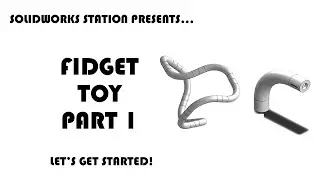 Solidworks Station - Fidget Toy Part 1 of 2