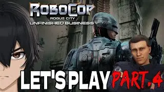 Lets Play Robocop Rogue City Unfinished Business pt.4