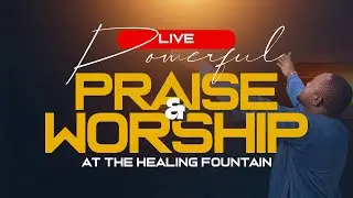 The Powerful Praise and Worship Time with Prophet P. Gondwe