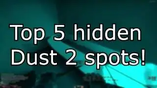 Top 5 hidden Dust 2 spots