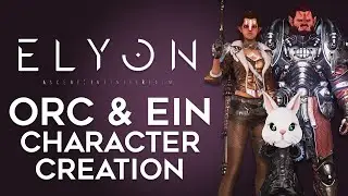 【Elyon】 In-Depth Orc & Ein Character Creation [NA/EU CBT]