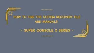 How to find the system recovery file and manuals - Super Console Series