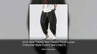 2025 New Trendy Men Harem Pants Loose Oversized Style Cotton and Linen High Quality Jogger Swea