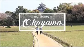 Okayama - 1 day itinerary Travel Plan for First Timers in Okayama