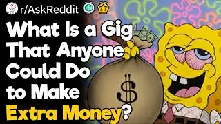 What Is a Gig That Anyone Could Do to Make Extra Money?