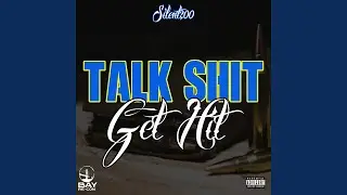 Talk Shit, Get Hit