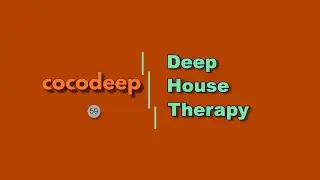 cocodeep - Deep House Therapy 59  #deephouse #deep #underground #house