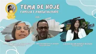 Epis&oacute;dio: Fam&iacute;lia e Parentalidade na Contemporaneidade