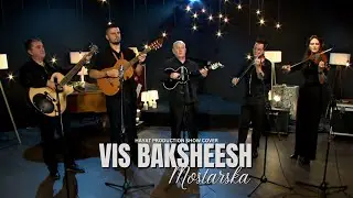 VIS Baksheesh - Mostarska [Hayat Production Show Cover]