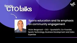 Sports CTO Talks l Ep.15 | Sports education and its emphasis on community engagement