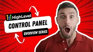 GoHighLevel Control Panel Explained
