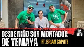 Desde Niño Soy Montador de Yemaya Ft. Brian Capote | T2 Ep. 6
