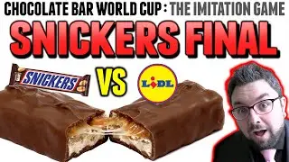 Snickers Final | Snickers VS Lidl | Chocolate Bar World Cup