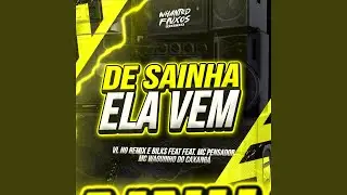 De Sainha Ela Vem (ArrochaFunk)