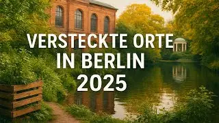 Versteckte Orte in Berlin 2025 &ndash; Voller Geschichte, Sch&ouml;nheit und Geheimnisse