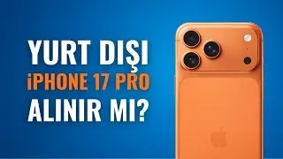 Yurt Dışı iPhone 17 Pro Alınır mı? Garanti, Servis ve IMEI
