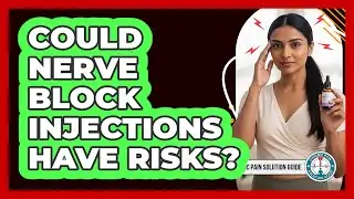Could Nerve Block Injections Have Risks?