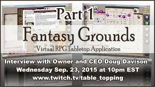 Doug Davison Interview, CEO of Fantasy Grounds Virtual Tabletop Program, Part 1, Smite Works