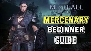 Complete Beginners Guide to Mercenary in Mistfall Hunter!