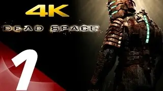 Dead Space - Gameplay Walkthrough Part 1 - Prologue [4K 60fps]