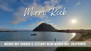 Hiking CALIFORNIA : Morro Bay Harbor & Estuary | Morro Bay State Park | 4K