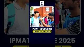 What Happened in IPMAT Indore 2025? Live Student Responses & Pattern Analysis | IPMAT Exam Review