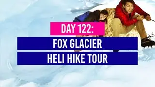 DAY 122 🚁 Fox Glacier Heli Hike Tour - West Coast - New Zealand Travel