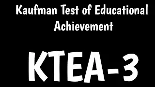 Kaufman Test of Educational Achievement | KTEA-3 |