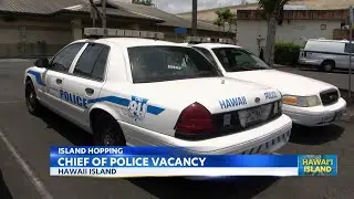 Hawaii County seeks new Chief of Police to lead public safety