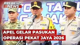 BREAKING NEWS - Kapolda Metro Jaya Pimpin Apel Gelar Pasukan Operasi Pekat Jaya 2026