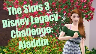 The Sims 3 Disney Legacy Challenge: Aladdin (Part 27) IagA