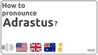 How to pronounce Adrastus in english?