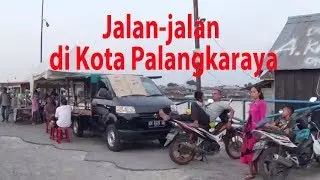 Jalan-jalan di Kota Palangkaraya Kalimantan Tengah