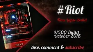 $1500 Gaming PC Time Lapse Build - October 2015