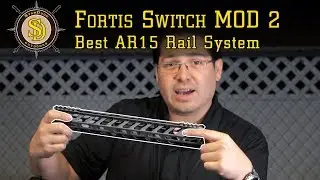 Fortis Switch AR15 MOD 2 - Best Rail System Available?