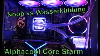 Alphacool ST30 Storm 360mm Wasserk&uuml;hlungsset - Auch f&uuml;r Anf&auml;nger geeignet?