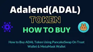 How to Buy Adalend Token (ADAL) Using PancakeSwap On Trust Wallet OR MetaMask Wallet
