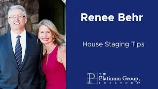 House Staging Tips | Renee Behr | The Platinum Group