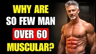 Only 3% of Men 60+ Are Muscular: The REAL Reason and How You Can Fix It!