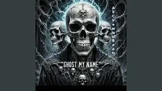 Ghost My Name (PARENTAL WARNING EXPLICIT Un-edited Version)