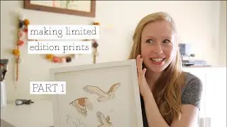 Making Limited Edition Prints | Part 1