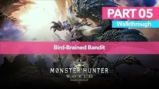 Monster Hunter World - PART 5 - Bird-Brained Bandit