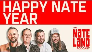 Nateland | Ep #285 - Happy Nate Year